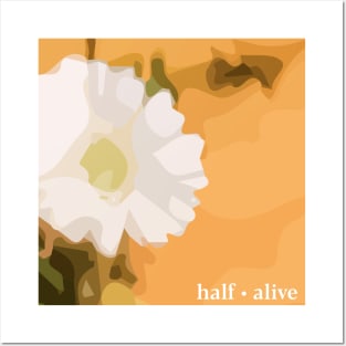 half alive flower Posters and Art